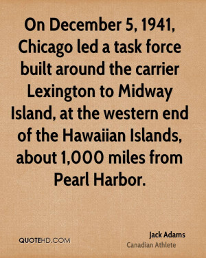 On December 5, 1941, Chicago led a task force built around the carrier ...