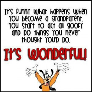 ... Goofy And Do Things You Never Thought You’d Do. It’s Wonderful