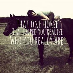 That one horse that helped you realize who you really are More