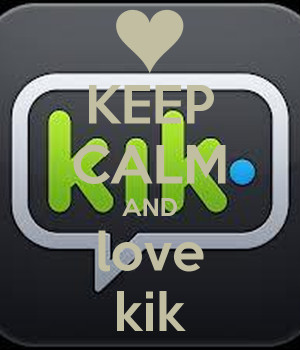 KEEP CALM AND love kik