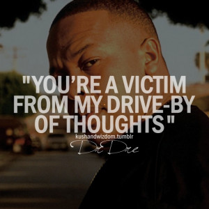 Dr Dre Quotes