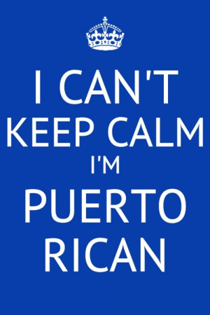 Can't Keep Calm I'm Puerto Rican