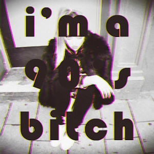 im a 90's bitch quotes - Google Search
