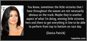 You know, sometimes the little victories that I have throughout the ...