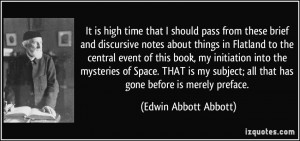 It is high time that I should pass from these brief and discursive ...