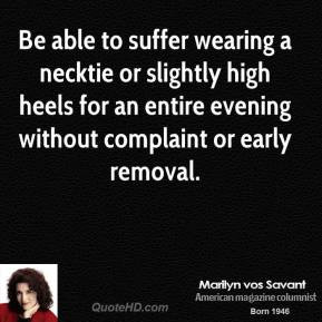 Marilyn vos Savant - Be able to suffer wearing a necktie or slightly ...
