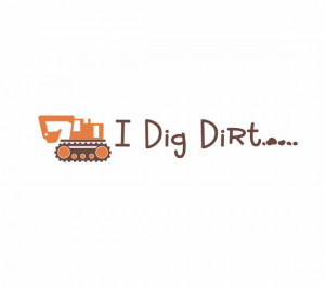 Wall Decal - I Dig Dirt Wall Quote Construction Baby Nursery Decal Boy ...