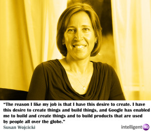 Seven Quotes By Susan Wojcicki, Google’s Money Fairy