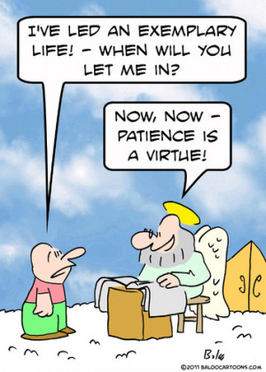Cartoon: heaven patience is a virtue (medium) by rmay tagged virtue,is ...