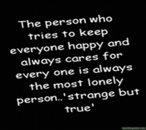 The person who tries to keep everyone happy - Alone Quotes DPs