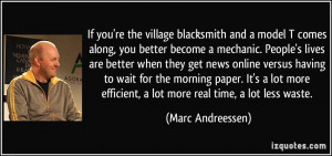 comes along, you better become a mechanic. People's lives are better ...