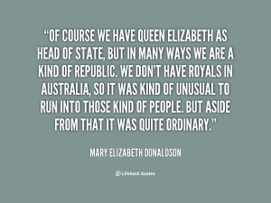 quote-Mary-Elizabeth-Donaldson-of-course-we-have-queen-elizabeth-as ...