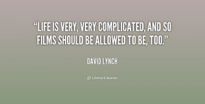 quote-David-Lynch-life-is-very-very-complicated-and-so-166758.png