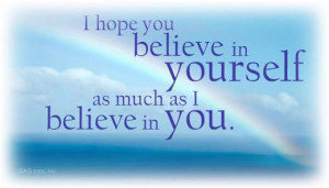 ... Graphics > Life Quotes > i hope you believe in yourself Graphic