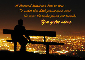 When the sun goes down and the lights burn out