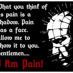 poster I made for one of my fav quotes of hellraiser..