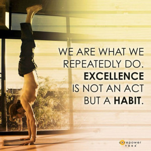 Good Habits. Practice Excellence. Achieve Greatness!