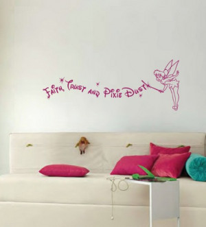 Disney Tinkerbell Wall Decal Faith Trust and Pixie Dust Quote