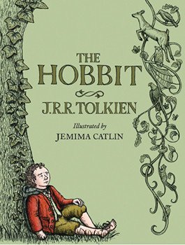 The Hobbit by J.R.R. Tolkien, illustrated by Jemima Catlin (ages 8 and ...