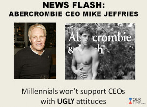 ourtimeorg:Since Abercrombie & Fitch CEO Mike Jeffries stated he didn ...