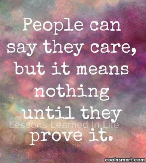 Care Quote: People can say they care, but it...