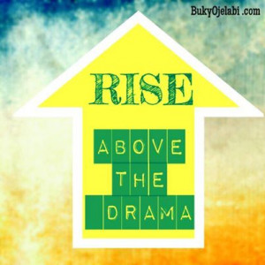 Rise Above The Drama