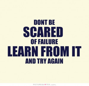 ... Quotes Failure Quotes Lesson Learned Quotes Scared Quotes Learn Quotes