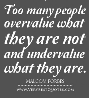 Too Many People Undervalue What They Are