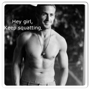 ... , keep squatting! If Ryan Gosling tell you to.... #exercise #fitness