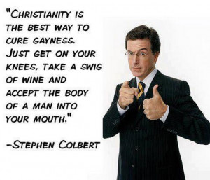 ... . Here Colbert pokes a little fun at a very stupid Christian ritual