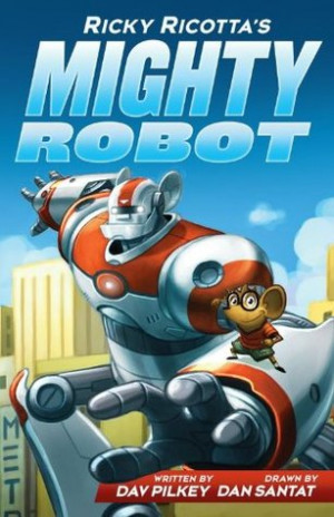 Start by marking “Ricky Ricotta's Mighty Robot” as Want to Read: