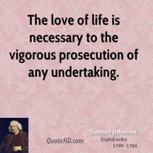 ... of life is necessary to the vigorous prosecution of any undertaking