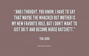 quote-Tea-Leoni-and-i-thought-you-know-i-have-195820.png