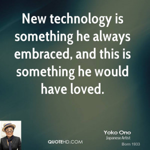 New technology is something he always embraced, and this is something ...