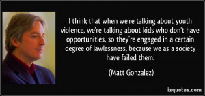 think that when we're talking about youth violence, we're talking ...