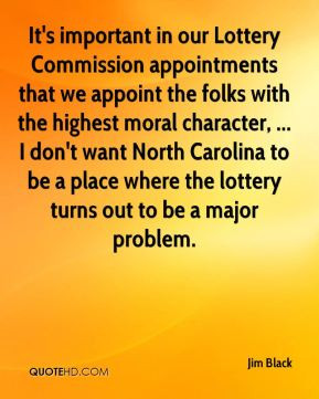 Jim Black - It's important in our Lottery Commission appointments that ...