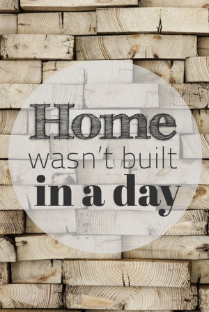 Home wasn't built in a day - Jane Sherwood Ace