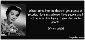 ... love-an-audience-i-love-people-and-i-vivien-leigh-110345.jpg