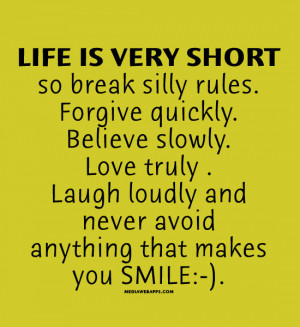 Life is very short so break silly rules