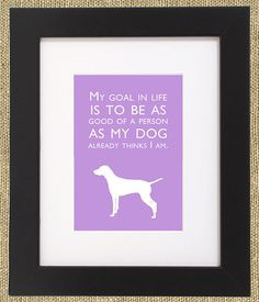 ... Quotes, Quot Frame, Print Vizsla, Sweet Dog Quotes, Goal, Framed
