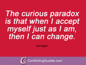 Quotes by Carl Rogers The Curious Paradox