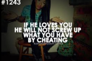 If He Loves You He Will Not Screw Up What You Have By Cheating