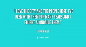 quote Bob Paisley i love the city and the people 96826 png