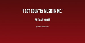 quote-Shemar-Moore-i-got-country-music-in-me-227090.png