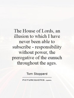 ... , the prerogative of the eunuch throughout the ages. Picture Quote #1