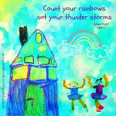 ... - Words - Quote - Count your rainbows, not your thunderstorms