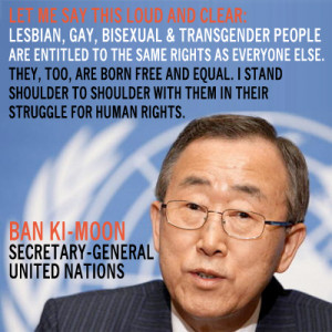 Ban Ki-Moon, Secretary General of the UN, on LGBT equality: 