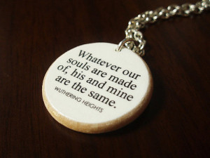 ... www.etsy.com/listing/76454695/wuthering-heights-whatever-our-souls-are