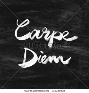 Carpe diem. Handwritten quote on the chalkboard. Inspiring art print ...