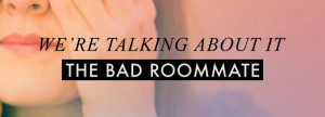 Moorea Seal :: The Bad Roommate
